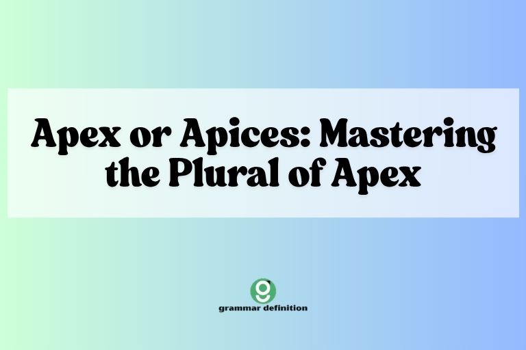 Apex or Apices: Mastering the Plural of Apex