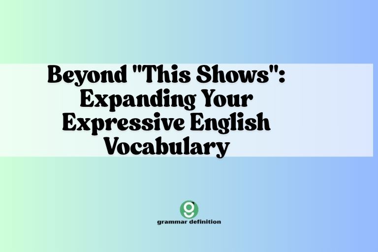 Beyond This Shows Expanding Your Expressive English Vocabulary