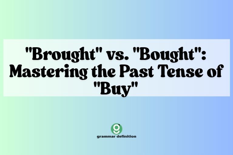 "Brought" vs. "Bought": Mastering the Past Tense of "Buy"
