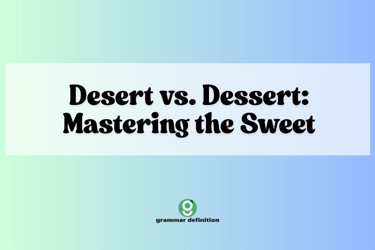 Desert vs. Dessert: Mastering the Sweet