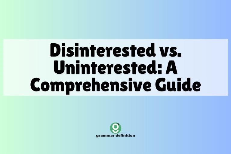 Disinterested vs. Uninterested: A Comprehensive Guide