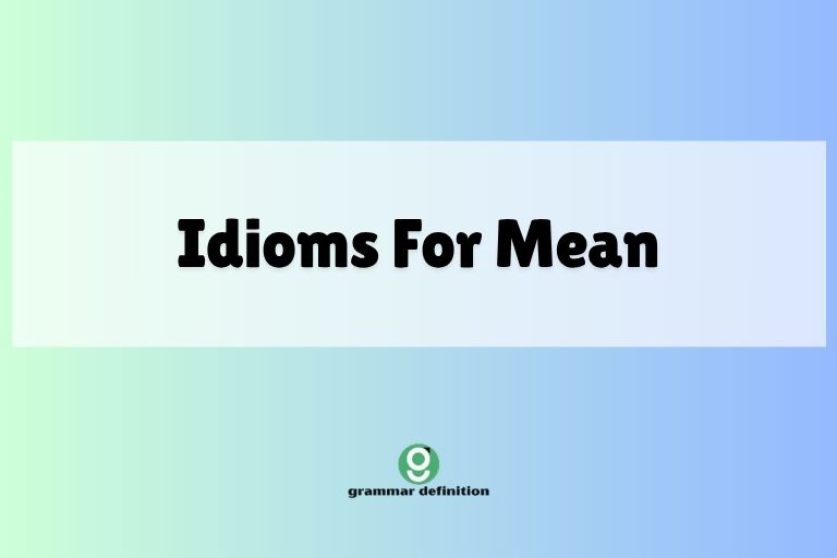 Idioms For Mean