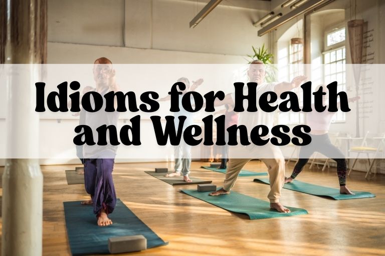 Idioms for Health and Wellness