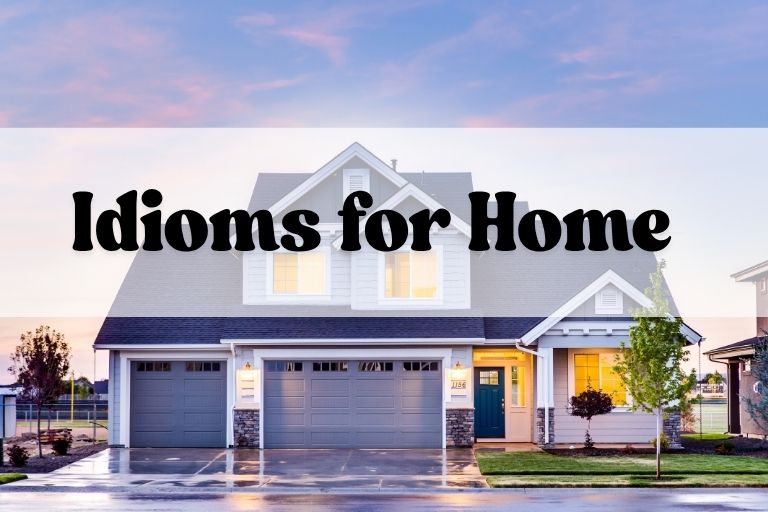 Idioms for Home