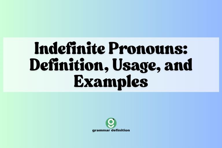 Indefinite Pronouns: Definition, Usage, and Examples