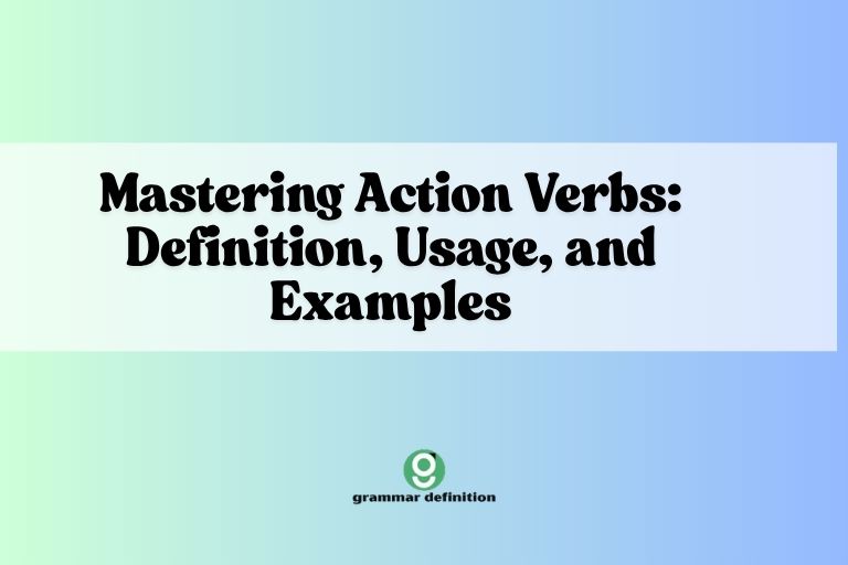 Mastering Action Verbs Definition, Usage, and Examples