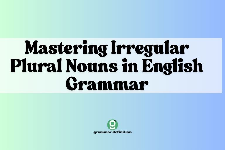 Mastering Irregular Plural Nouns in English Grammar