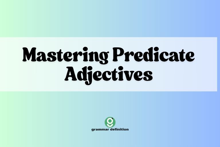 Mastering Predicate Adjectives