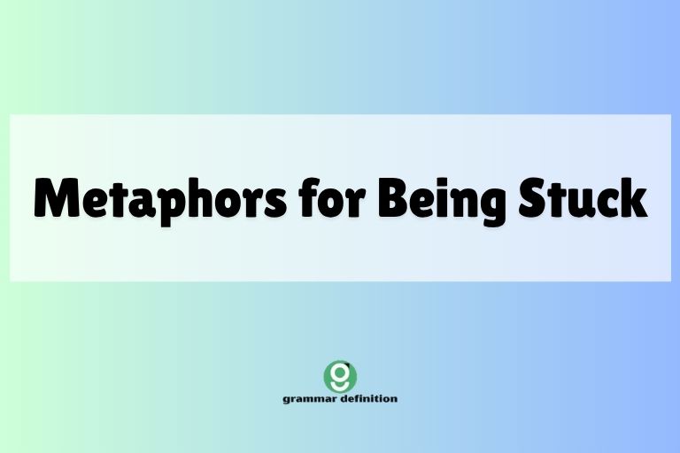 Metaphors for Being Stuck