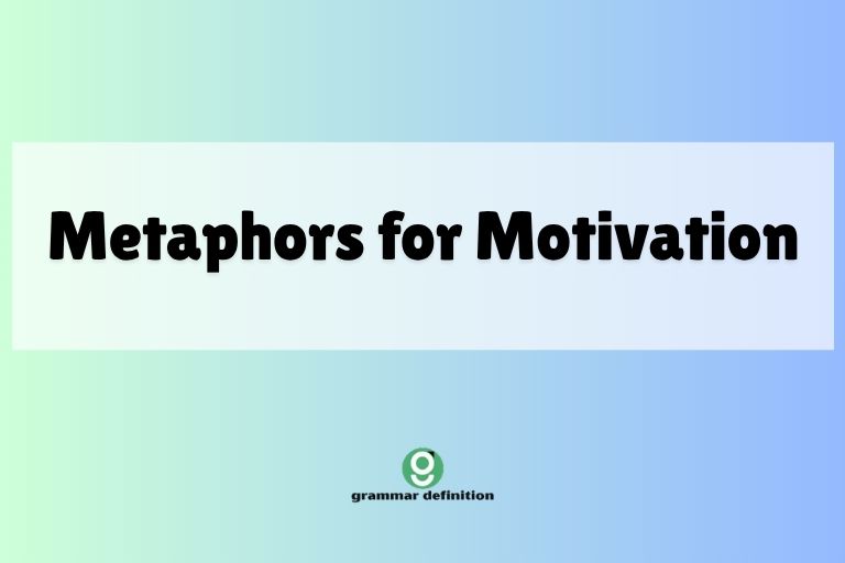 Metaphors for Motivation
