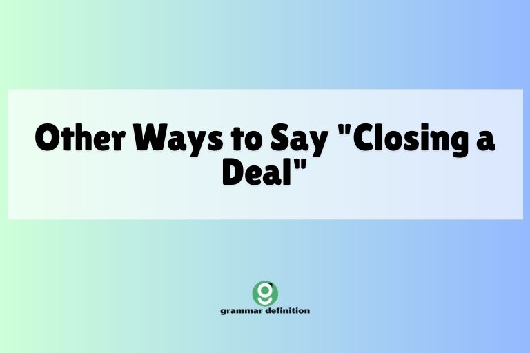 Other Ways to Say "Closing a Deal"