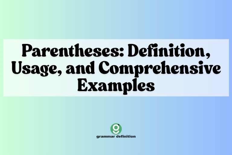 Parentheses: Definition, Usage, and Comprehensive Examples