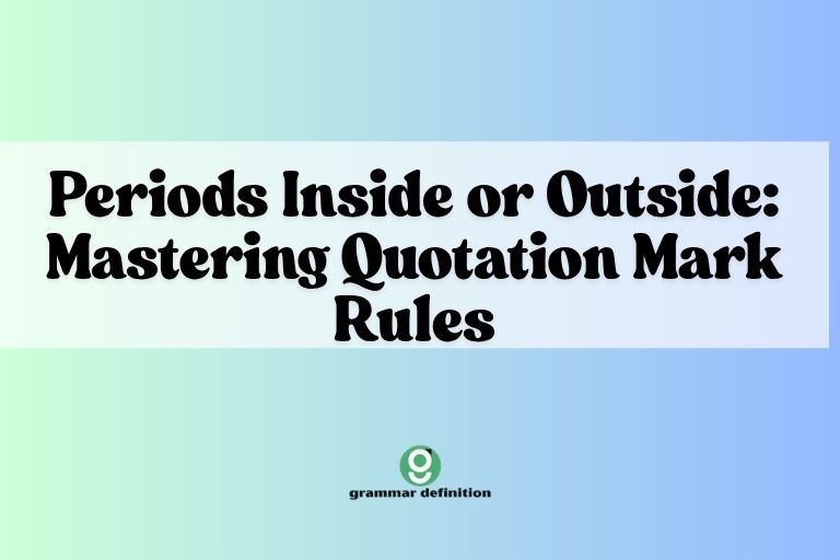 Periods Inside or Outside: Mastering Quotation Mark Rules
