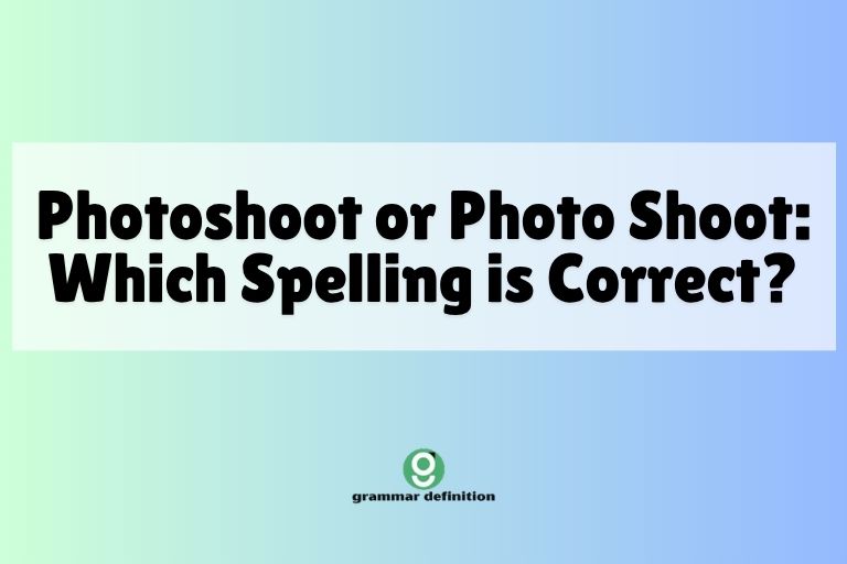 Photoshoot or Photo Shoot: Which Spelling is Correct?