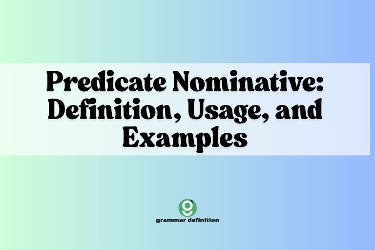 Predicate Nominative: Definition, Usage, and Examples