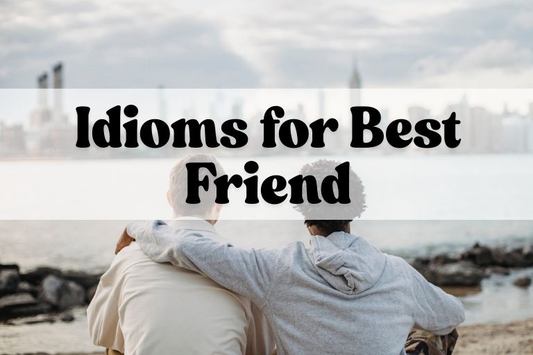 Idioms for Best Friend