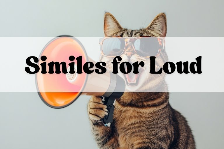 Similes for Loud