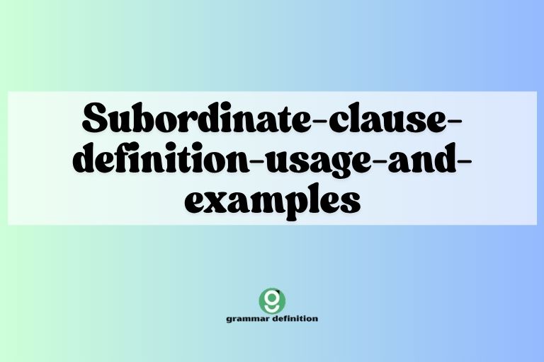 Subordinate-clause-definition-usage-and-examples
