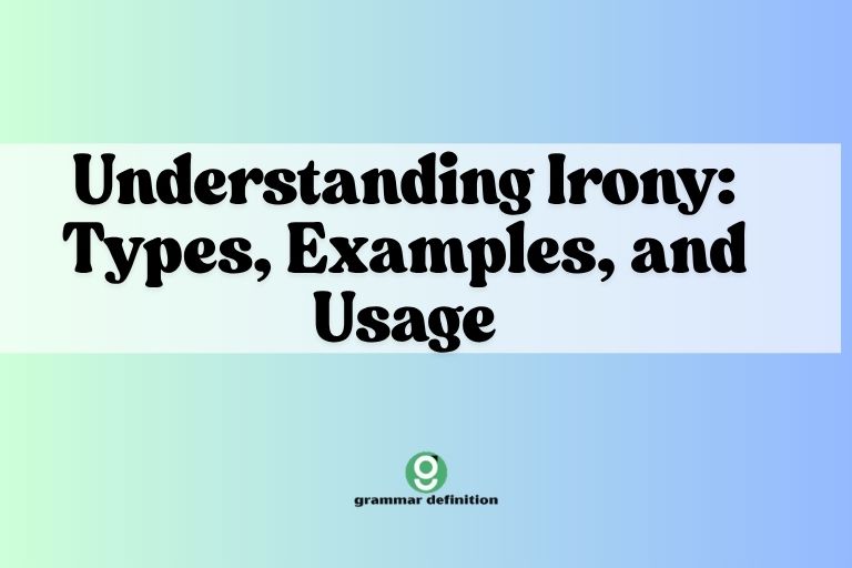 Understanding Irony Types, Examples, and Usage