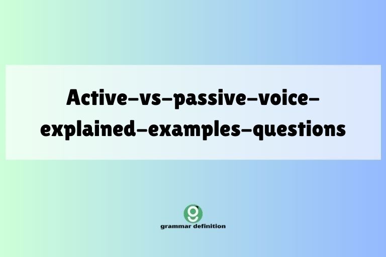 active-vs-passive-voice-explained-examples-questions