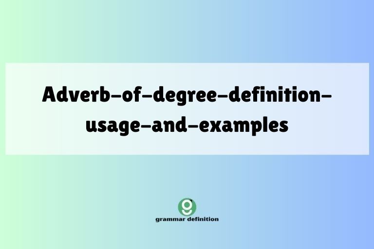 adverb-of-degree-definition-usage-and-examples