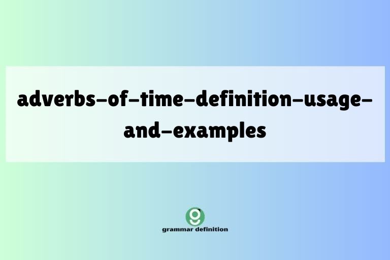 adverbs-of-time-definition-usage-and-examples