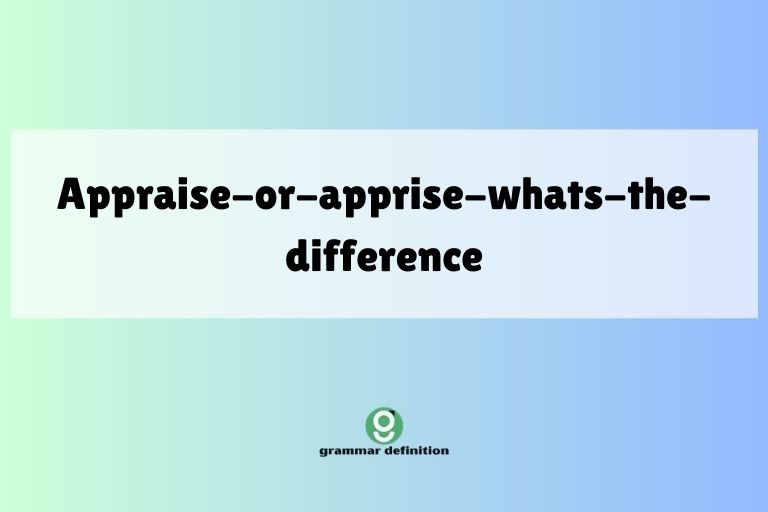 appraise-or-apprise-whats-the-difference