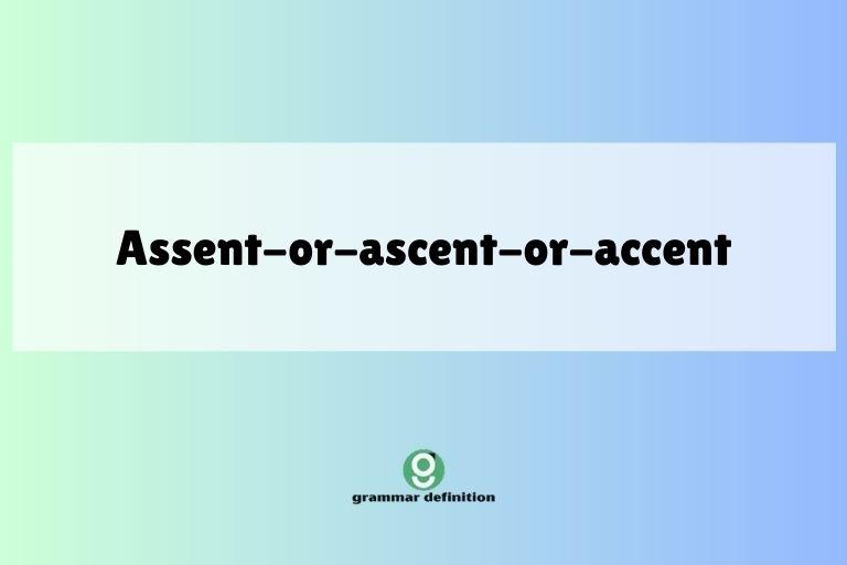 assent-or-ascent-or-accent