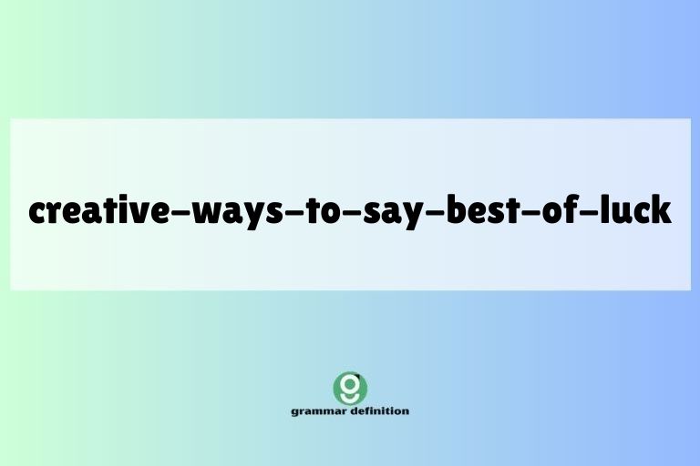 creative-ways-to-say-best-of-luck