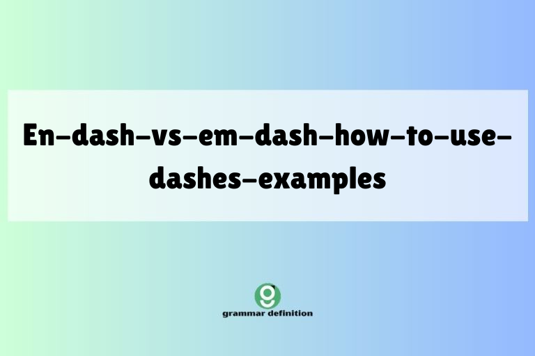 en-dash-vs-em-dash-how-to-use-dashes-examples