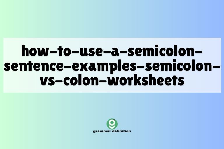 how-to-use-a-semicolon-sentence-examples-semicolon-vs-colon-worksheets
