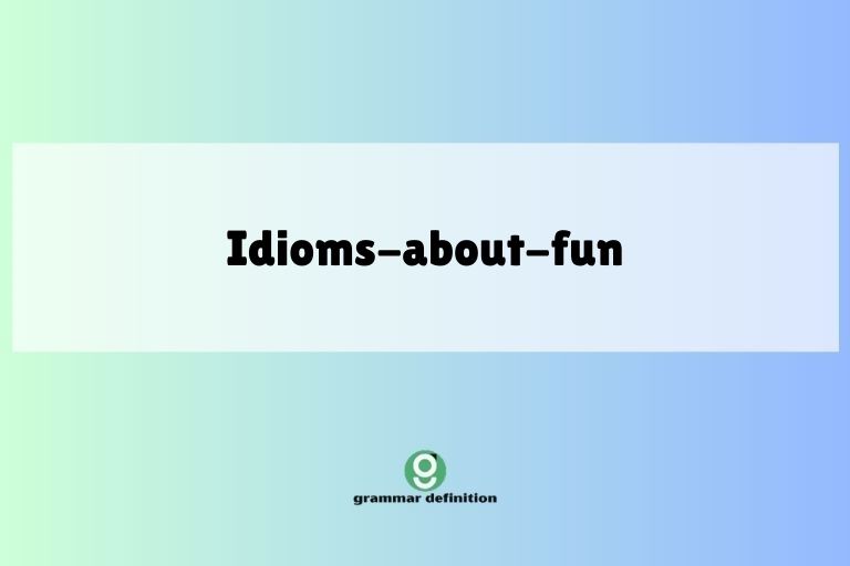 idioms-about-fun