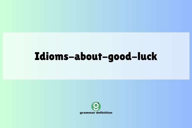 idioms-about-good-luck