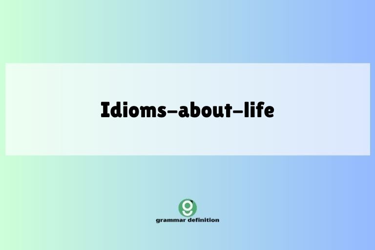 idioms-about-life