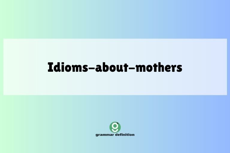 idioms-about-mothers