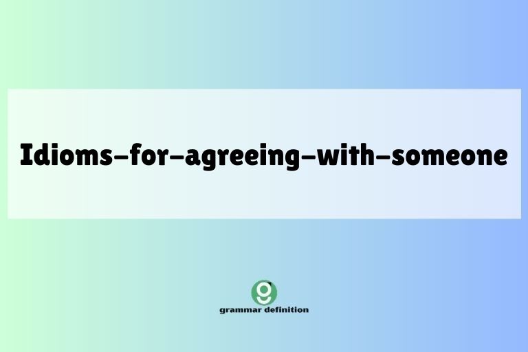 idioms-for-agreeing-with-someone