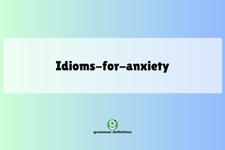 idioms-for-anxiety