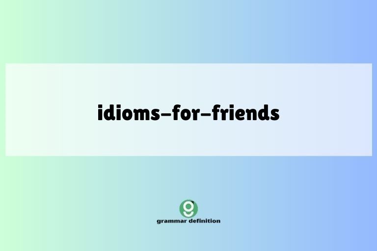 idioms-for-friends