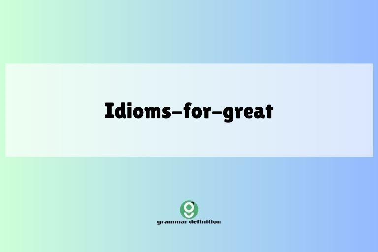 idioms-for-great