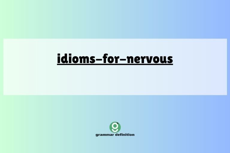 idioms-for-nervous
