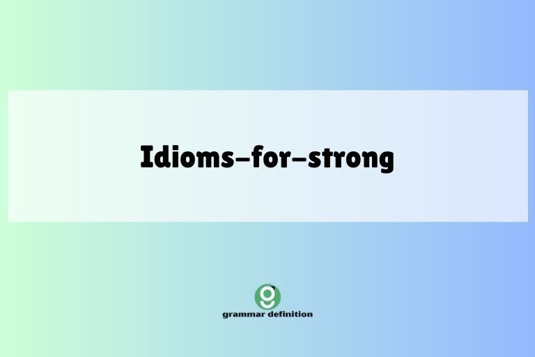 idioms-for-strong