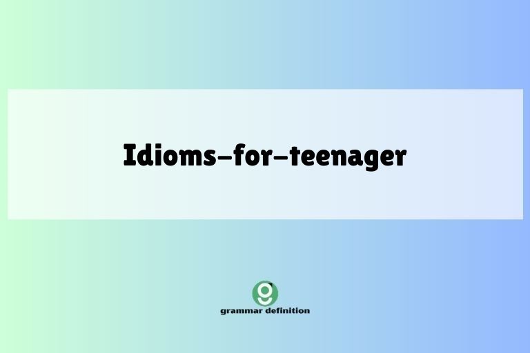 idioms-for-teenager