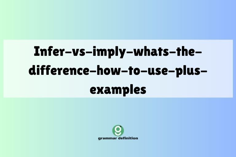 infer-vs-imply-whats-the-difference-how-to-use-plus-examples