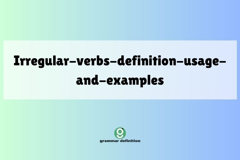 irregular-verbs-definition-usage-and-examples