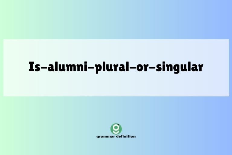 is-alumni-plural-or-singular