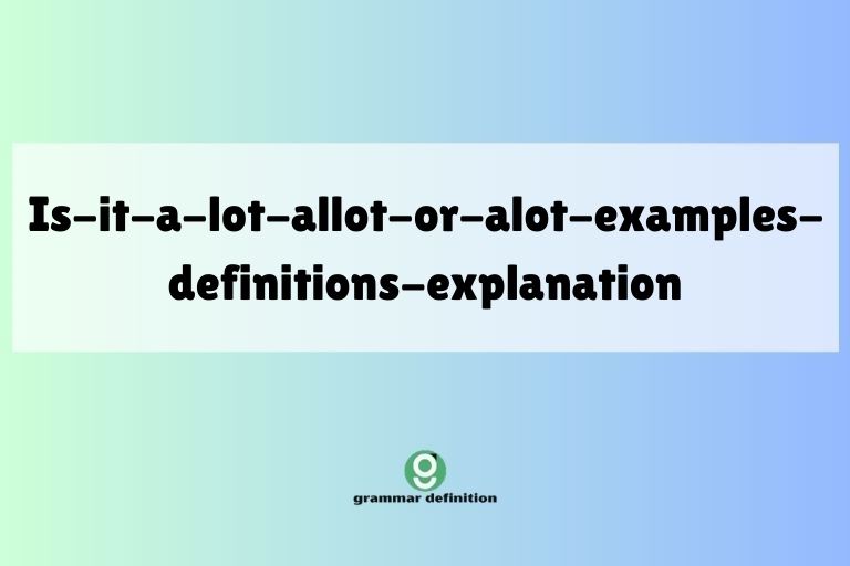 is-it-a-lot-allot-or-alot-examples-definitions-explanation