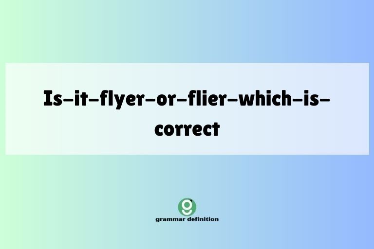 is-it-flyer-or-flier-which-is-correct