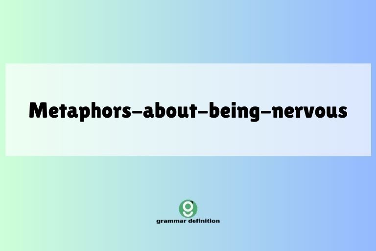 metaphors-about-being-nervous