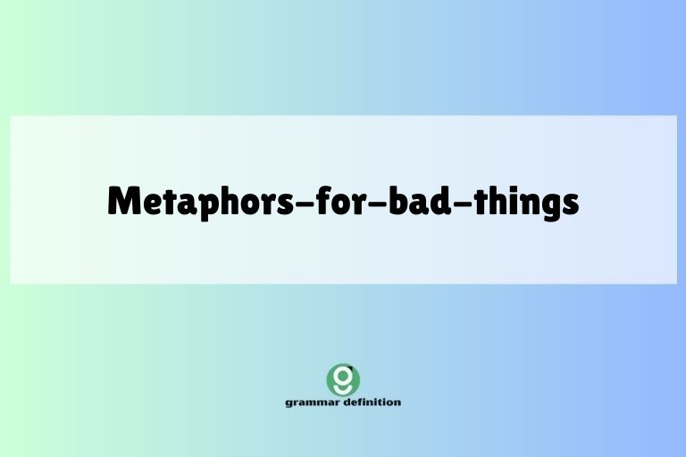 metaphors-for-bad-things