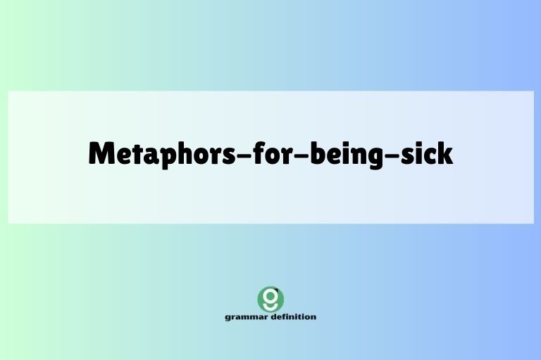 metaphors-for-being-sick